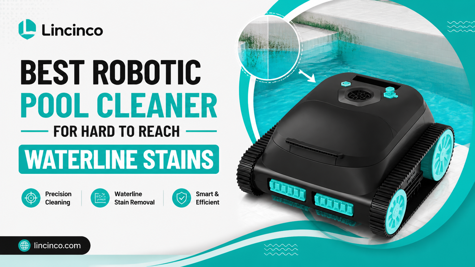Best Robotic Pool Cleaner For Hard To Reach Waterline Stains